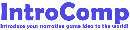 IntroComp: Introduce your narrative game idea to the world!
